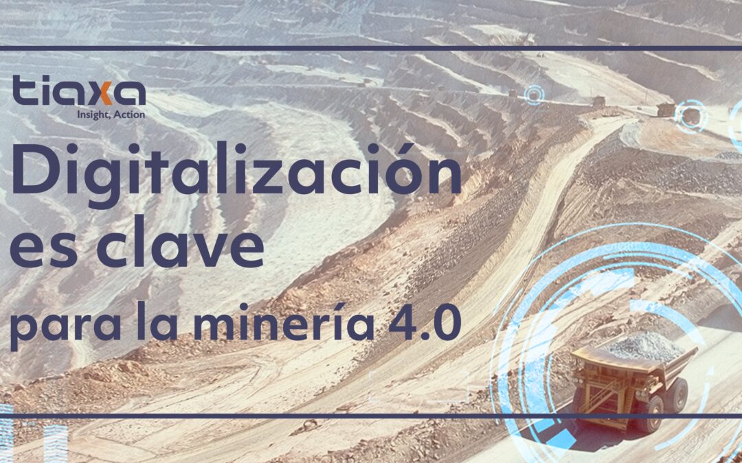 Tiaxa fomenta un ecosistema digital virtuoso en la minería chilena